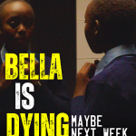 Bella is Dying, Maybe Next Week